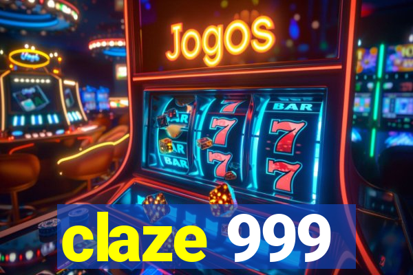 claze 999